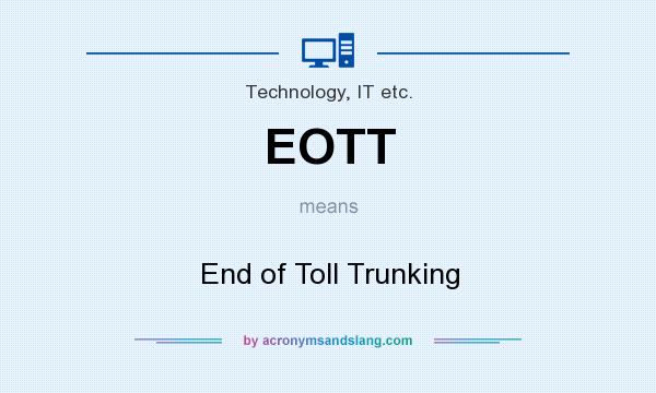 What does EOTT mean? It stands for End of Toll Trunking