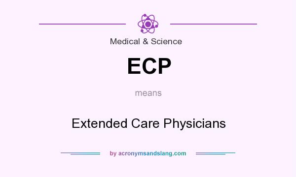 What does ECP mean? It stands for Extended Care Physicians