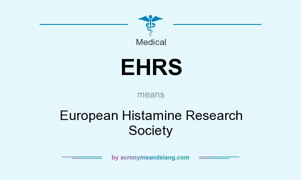 What does EHRS mean? It stands for European Histamine Research Society