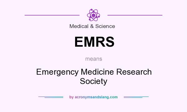 What does EMRS mean? It stands for Emergency Medicine Research Society