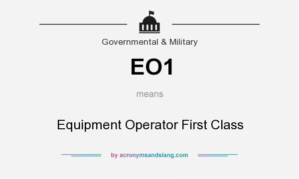 What does EO1 mean? It stands for Equipment Operator First Class