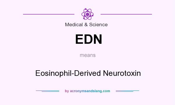 What does EDN mean? It stands for Eosinophil-Derived Neurotoxin
