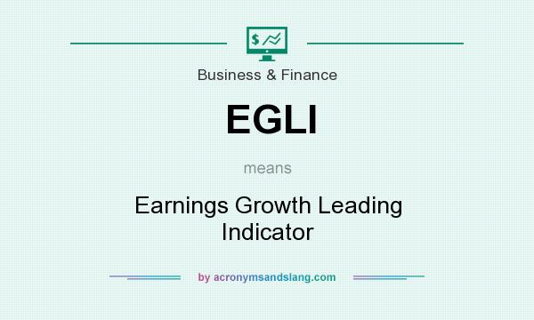 What does EGLI mean? It stands for Earnings Growth Leading Indicator