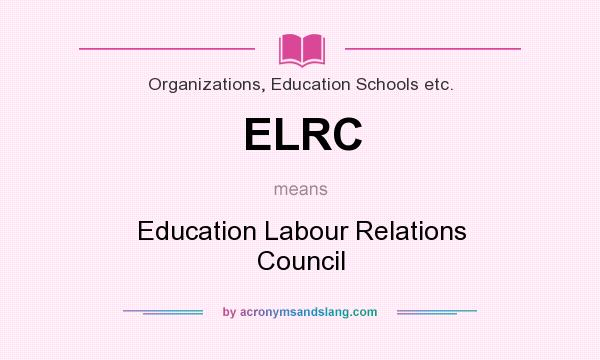 What does ELRC mean? It stands for Education Labour Relations Council