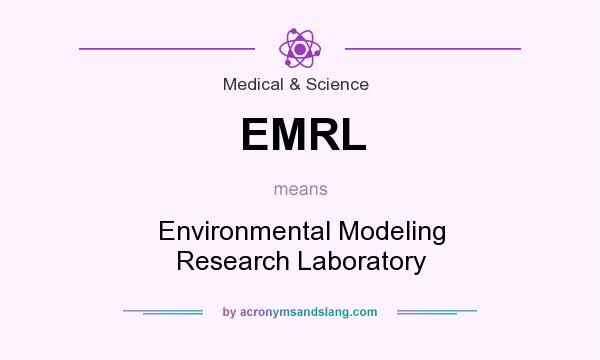 What does EMRL mean? It stands for Environmental Modeling Research Laboratory