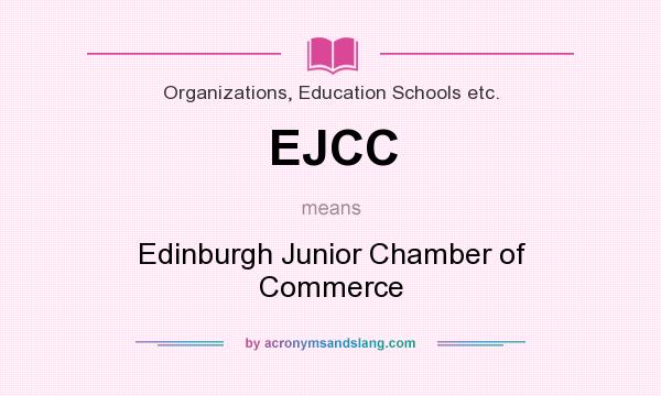 What does EJCC mean? It stands for Edinburgh Junior Chamber of Commerce