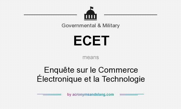 What does ECET mean? It stands for Enquête sur le Commerce Électronique et la Technologie