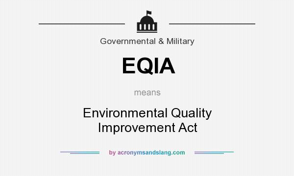 What does EQIA mean? It stands for Environmental Quality Improvement Act