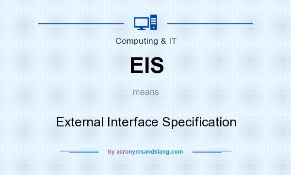 What does EIS mean? It stands for External Interface Specification
