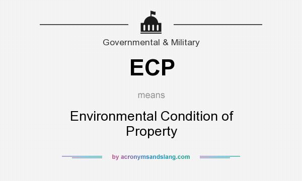 What does ECP mean? It stands for Environmental Condition of Property