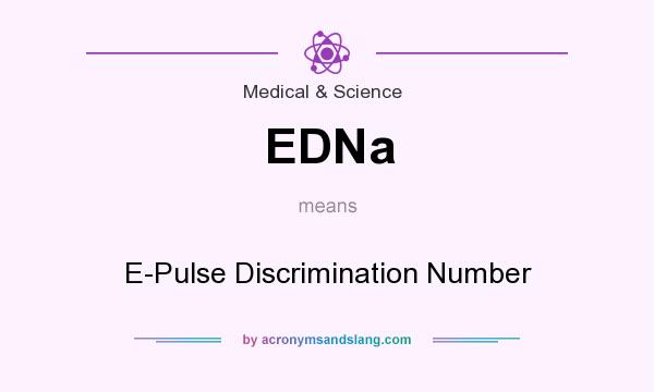 What does EDNa mean? It stands for E-Pulse Discrimination Number