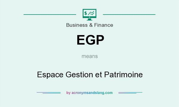 What does EGP mean? It stands for Espace Gestion et Patrimoine
