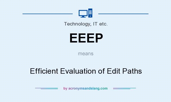 What does EEEP mean? It stands for Efficient Evaluation of Edit Paths
