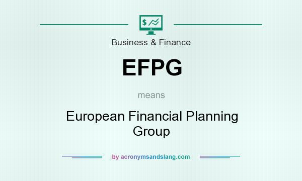 What does EFPG mean? It stands for European Financial Planning Group