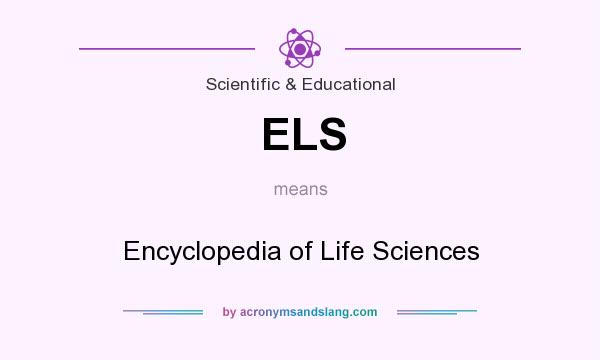 What does ELS mean? It stands for Encyclopedia of Life Sciences