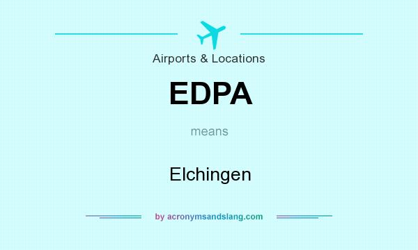 What does EDPA mean? It stands for Elchingen