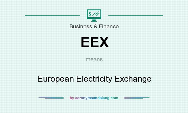 What does EEX mean? It stands for European Electricity Exchange