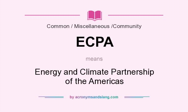 What does ECPA mean? It stands for Energy and Climate Partnership of the Americas