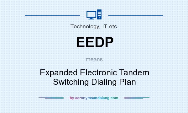 What does EEDP mean? It stands for Expanded Electronic Tandem Switching Dialing Plan