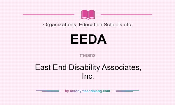 What does EEDA mean? It stands for East End Disability Associates, Inc.