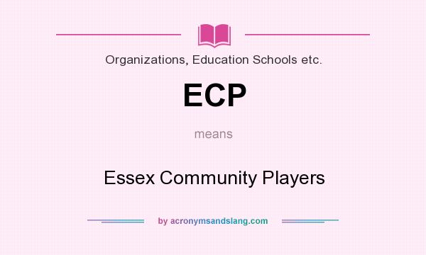 What does ECP mean? It stands for Essex Community Players