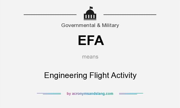 What does EFA mean? It stands for Engineering Flight Activity