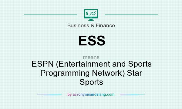 What does ESS mean? It stands for ESPN (Entertainment and Sports Programming Network) Star Sports