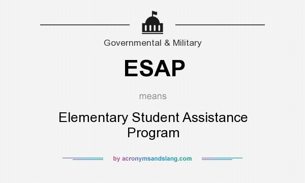 What does ESAP mean? It stands for Elementary Student Assistance Program