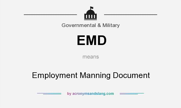 What does EMD mean? It stands for Employment Manning Document