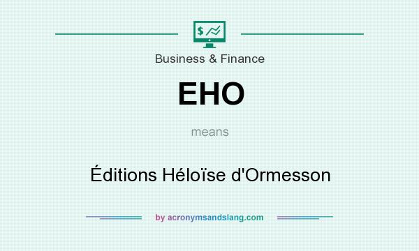 What does EHO mean? It stands for Éditions Héloïse d`Ormesson