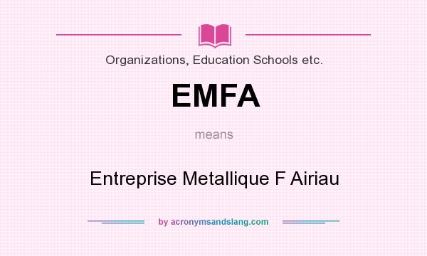 What does EMFA mean? It stands for Entreprise Metallique F Airiau