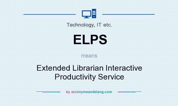 What does ELPS mean? It stands for Extended Librarian Interactive Productivity Service