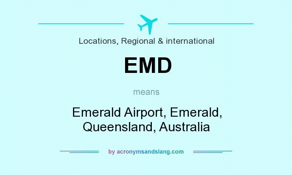 What does EMD mean? It stands for Emerald Airport, Emerald, Queensland, Australia