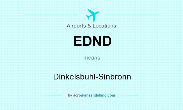 What does EDND mean? It stands for Dinkelsbuhl-Sinbronn
