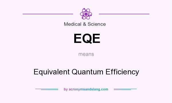 What does EQE mean? It stands for Equivalent Quantum Efficiency