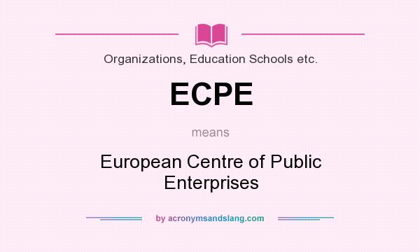 What does ECPE mean? It stands for European Centre of Public Enterprises