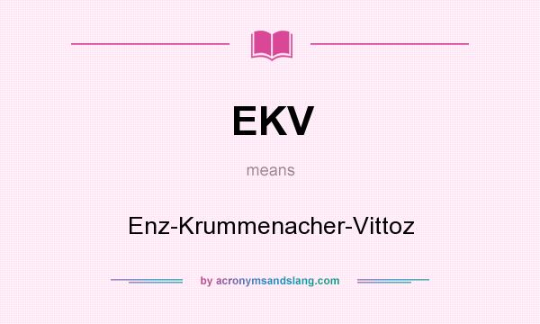 What does EKV mean? It stands for Enz-Krummenacher-Vittoz