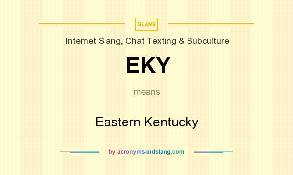 What does EKY mean? It stands for Eastern Kentucky