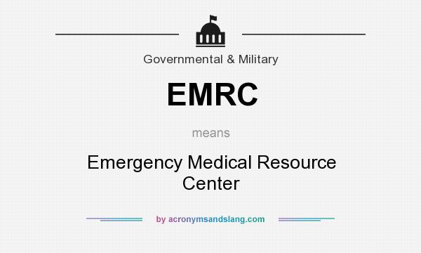 What does EMRC mean? It stands for Emergency Medical Resource Center