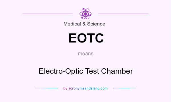 What does EOTC mean? It stands for Electro-Optic Test Chamber