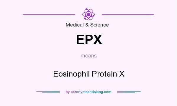 What does EPX mean? It stands for Eosinophil Protein X