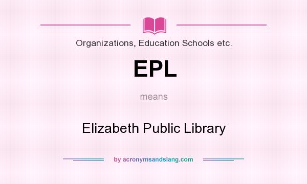 What does EPL mean? It stands for Elizabeth Public Library