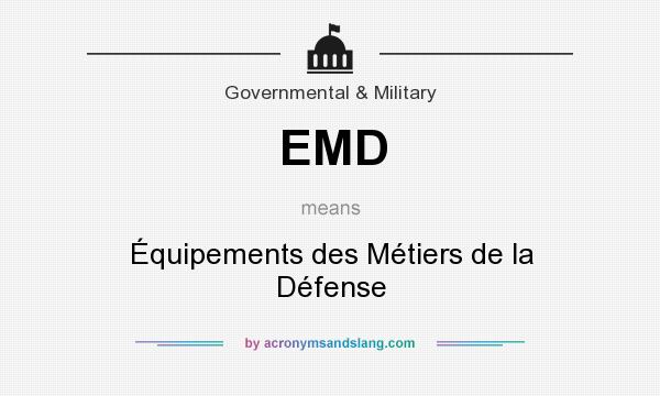 What does EMD mean? It stands for Équipements des Métiers de la Défense