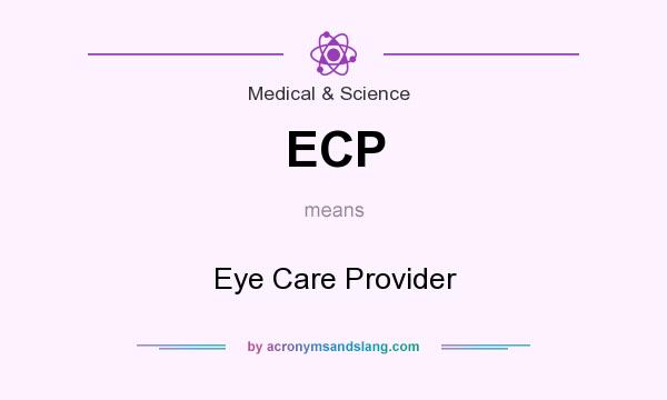 What does ECP mean? It stands for Eye Care Provider