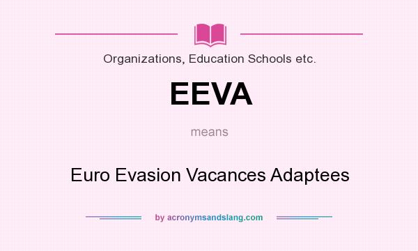 What does EEVA mean? It stands for Euro Evasion Vacances Adaptees