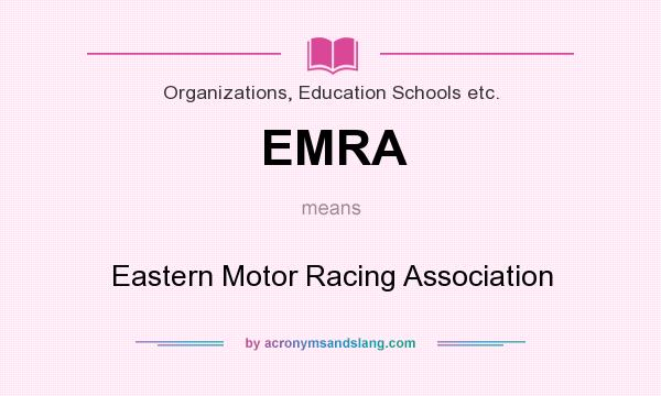 What does EMRA mean? It stands for Eastern Motor Racing Association