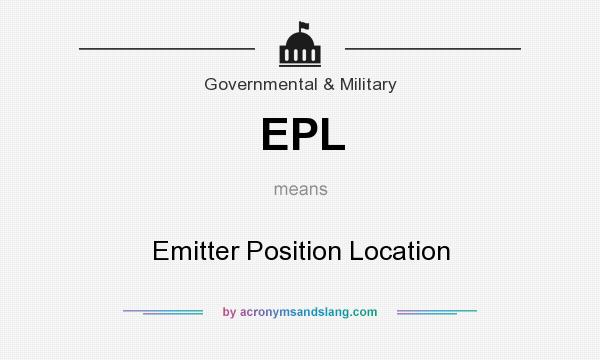 What does EPL mean? It stands for Emitter Position Location