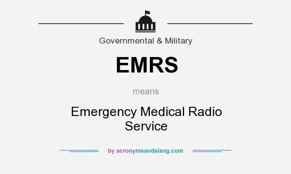 What does EMRS mean? It stands for Emergency Medical Radio Service