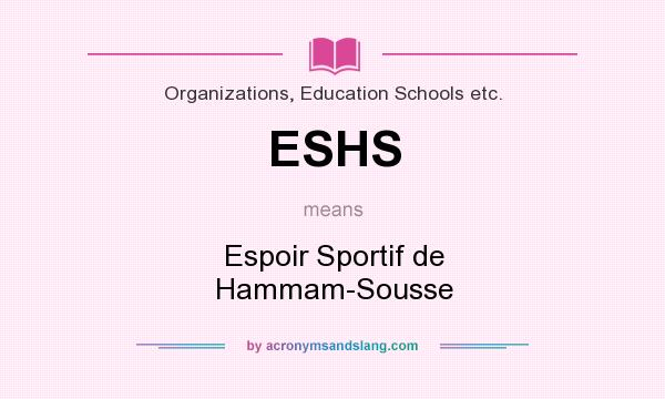 What does ESHS mean? It stands for Espoir Sportif de Hammam-Sousse