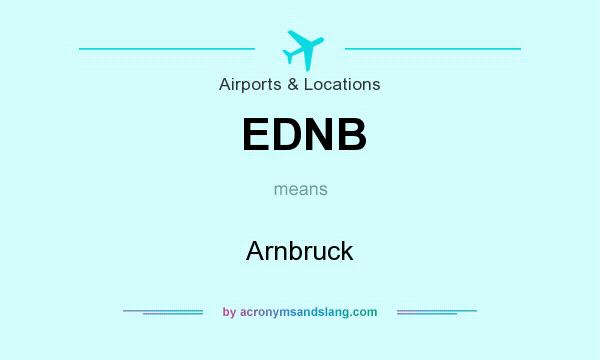 What does EDNB mean? It stands for Arnbruck